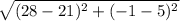 \sqrt{(28-21)^2+(-1-5)^2}