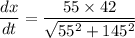 \dfrac{dx}{dt}=\dfrac{55\times42}{\sqrt{55^2+145^2}}
