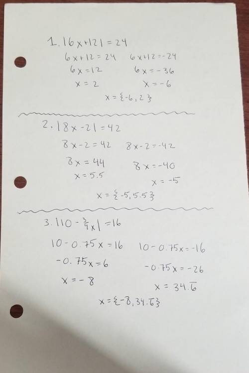 Solving absolute value 1. [6x + 12 ] = 24 2. [ 8x - 2 ] = 42  3. [ 10 - 3/4 x ] =16 4. [6 -2x ] =14