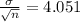 \frac{\sigma}{\sqrt{n} } =4.051