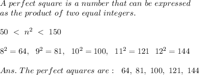 A\ perfect\ square\ is\ a\ number\ that\ can\ be\ expressed \\as\ the\ product\ of\ two\ equal\ integers.\\\\50\