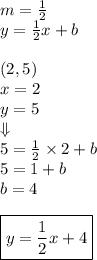 m=\frac{1}{2} \\ y=\frac{1}{2}x+b \\ \\ (2,5) \\ x=2 \\ y=5 \\ \Downarrow \\&#10;5=\frac{1}{2} \times 2 + b \\ 5=1+b \\ b=4 \\ \\ \boxed{y=\frac{1}{2}x+4}&#10;
