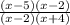 \frac{(x-5)(x-2)}{(x-2)(x+4)}