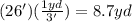 (26')(\frac{1yd}{3'} )=8.7yd