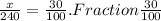 \frac{x}{240} =  \frac{30}{100}.   Fraction  \frac{30}{100}