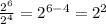 \frac{2^6}{2^4} = 2^{6-4} = 2^2