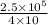 \frac{2.5\times 10^{5}}{4\times 10}