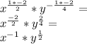 x ^ {\frac {1 * -2} {2}} * y ^ {-\frac {1 * -2} {4}} =\\x ^ {\frac {-2} {2}} * y ^ {\frac {2} {4}} =\\x ^ {-1} *y ^ {\frac {1} {2}}