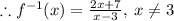 \therefore f^{-1}(x)=\frac{2x+7}{x-3},\:x\ne3