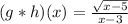 (g * h)(x) = \frac{\sqrt{x - 5}}{x - 3}