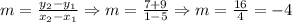m=\frac{y_{2}-y_{1}}{x_{2}-x_{1}}\Rightarrow m=\frac{7+9}{1-5}\Rightarrow m=\frac{16}{4}=-4