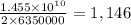 \frac{1.455\times 10^{10}}{2\times 6350000} = 1,146
