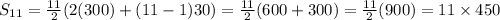 S_{11}=\frac{11}{2}(2(300)+(11-1)30)=\frac{11}{2}(600+300)=\frac{11}{2}(900)=11\times 450