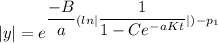 |y|=e^{\dfrac{-B}{a}(ln|\dfrac{ 1}{ 1-Ce^{-aKt}}| )-p_{1}