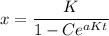 x = \dfrac{K}{1-Ce^{aKt}}