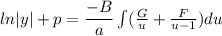 ln|y| + p =\dfrac{-B}{a}\int(\frac{G}{u}+\frac{F}{u-1})du