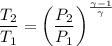 \dfrac{T_2}{T_1}=\left(\dfrac{P_2}{P_1}\right)^{\frac{\gamma -1}{\gamma }}