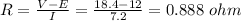 R=\frac{V-E}{I}=\frac{18.4-12}{7.2}=0.888\ ohm