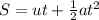 S = ut+\frac{1}{2}at^2