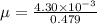 \mu = \frac{4.30 \times 10^{-3}}{0.479}