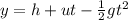 y= h+ut-\frac{1}{2}gt^2
