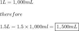 1L=1,000mL\\\\therefore\\\\1.5L=1.5&#10;\times1,000ml=\boxed{1,500mL}