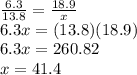 \frac{6.3}{13.8} = \frac{18.9}{x} \\6.3x=(13.8)(18.9)\\6.3x=260.82\\x=41.4