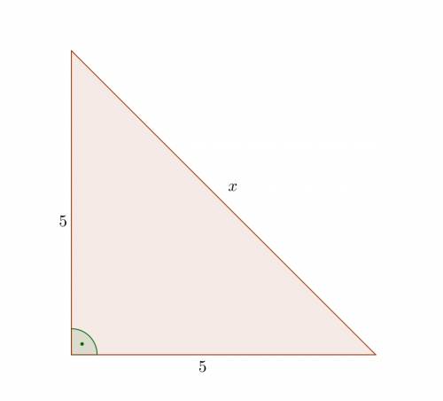 What is the value of x?  a right triangle with a short leg measuring 5, a long leg measuring 5, and