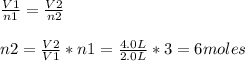\frac{V1}{n1} = \frac{V2}{n2} \\\\n2 = \frac{V2}{V1} * n1 = \frac{4.0 L}{2.0L} * 3 = 6 moles