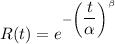 R(t)=e^{-\left(\dfrac{t}{\alpha}\right)^\beta}
