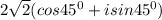 2\sqrt{2}(cos45^0+isin45^0)
