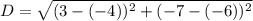 D=\sqrt{(3-(-4))^2+(-7-(-6))^2}