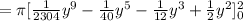 = \pi [ \frac{1}{2304}y^{9} - \frac{1}{40}y^{5} - \frac{1}{12} y^{3} + \frac{1}{2} y^{2}]^{2}_{0}