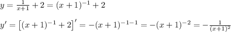 y=\frac{1}{x+1}+2=(x+1)^{-1}+2\\\\y'=\left[(x+1)^{-1}+2\right]'=-(x+1)^{-1-1}=-(x+1)^{-2}=-\frac{1}{(x+1)^2}