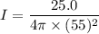 I=\dfrac{25.0}{4\pi\times(55)^2}