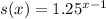 s(x)=1.25^{x-1}