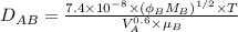 D_{AB} = \frac{7.4 \times 10^{-8} \times (\phi_{B} M_{B})^{1/2} \times T}{V^{0.6}_{A} \times \mu_{B}}