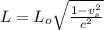 L = L_{o}\sqrt{\frac{1 - v_{s}^{2}}{c^{2}}}