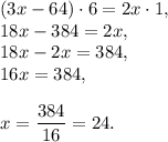 (3x-64)\cdot 6=2x\cdot 1,\\18x-384=2x,\\18x-2x=384,\\16x=384,\\ \\x=\dfrac{384}{16}=24.