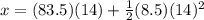 x = (83.5)(14) + \frac{1}{2}(8.5)(14)^2