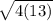 \sqrt{4(13)}