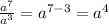 \frac{a^7}{a^3}=a^{7-3}=a^4