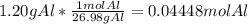 1.20g Al * \frac{1mol Al}{26.98g Al} = 0.04448 mol Al