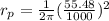 r_p=\frac{1}{2\pi}(\frac{55.48}{1000})^2