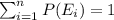 \sum_{i=1}^{n}P(E_i)=1