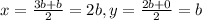 x=\frac{3b+b}{2}=2b, y=\frac{2b+0}{2}=b