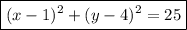 \boxed{(x-1)^2+(y-4)^2=25}