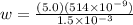 w = \frac{(5.0)(514\times 10^{-9}) }{1.5\times 10^{-3}}