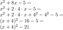 x^2+8x-5=\\&#10;x^2+2\cdot4\cdot x-5=\\&#10;x^2+2\cdot4\cdot x+4^2-4^2-5=\\&#10;(x+4)^2-16-5=\\&#10;(x+4)^2-21&#10;