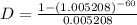 D=\frac{1-(1.005208)^{-60}}{0.005208}
